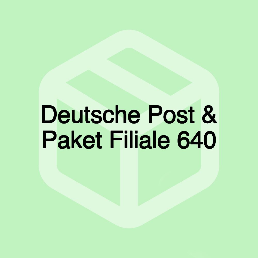 Deutsche Post & Paket Filiale 640 Deutsche Post & Paket Filiale 640