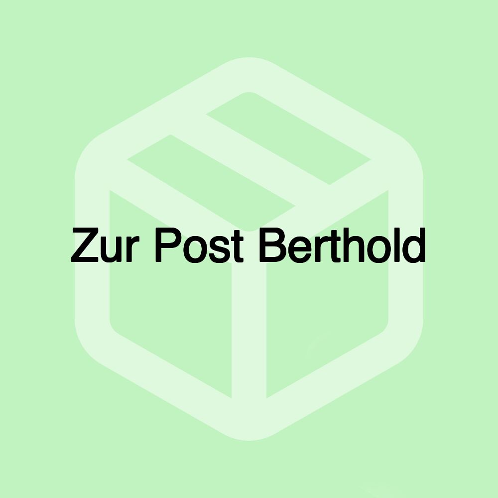 Zur Post Berthold Zur Post Berthold