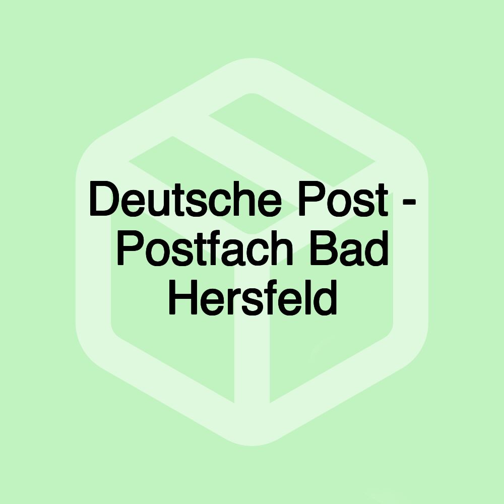Deutsche Post - Postfach Bad Hersfeld Deutsche Post - Postfach Bad Hersfeld