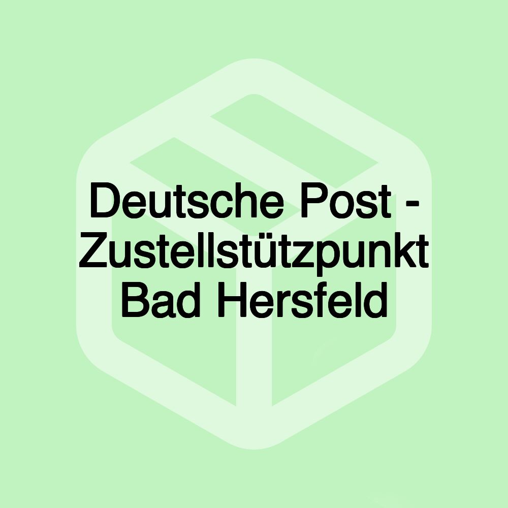 Deutsche Post - Zustellstützpunkt Bad Hersfeld Deutsche Post - Zustellstützpunkt Bad Hersfeld