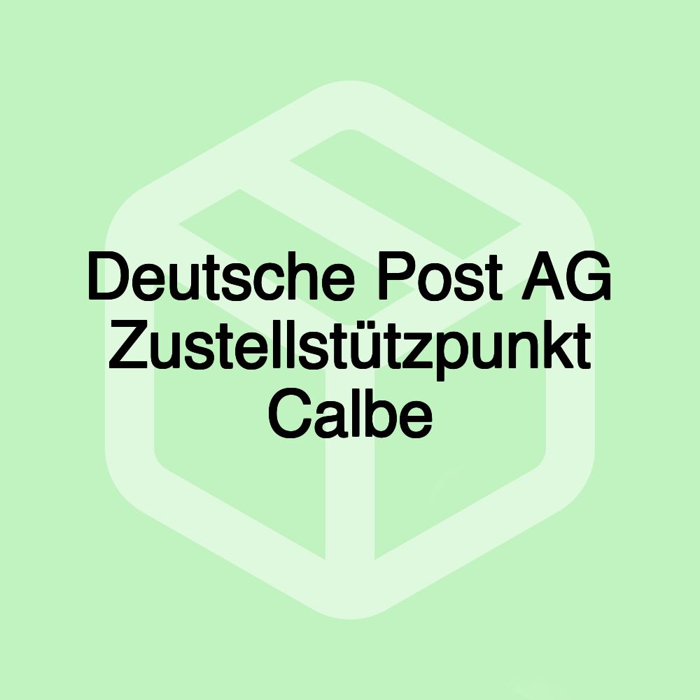 Deutsche Post AG Zustellstützpunkt Calbe Deutsche Post AG Zustellstützpunkt Calbe