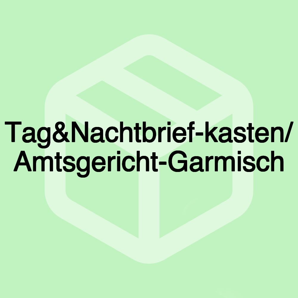 Tag&Nachtbrief-kasten/ Amtsgericht-Garmisch Tag&Nachtbrief-kasten/ Amtsgericht-Garmisch