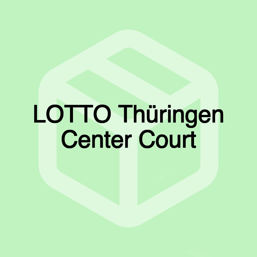 LOTTO Thüringen Center Court LOTTO Thüringen Center Court