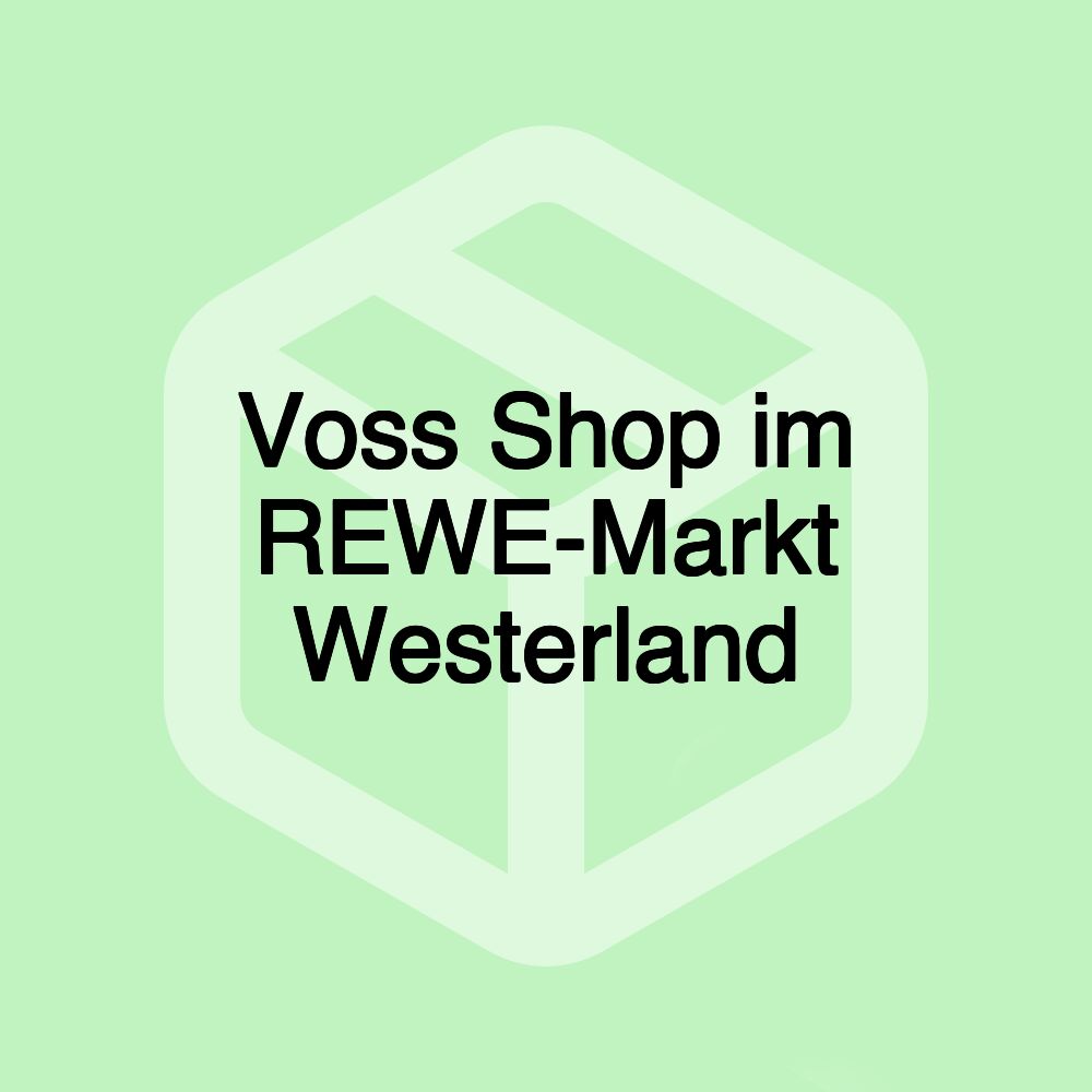 Voss Shop im REWE-Markt Westerland